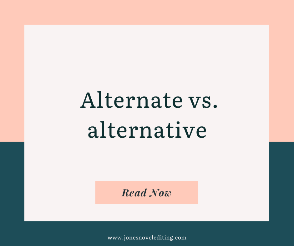 Alternate vs. alternative