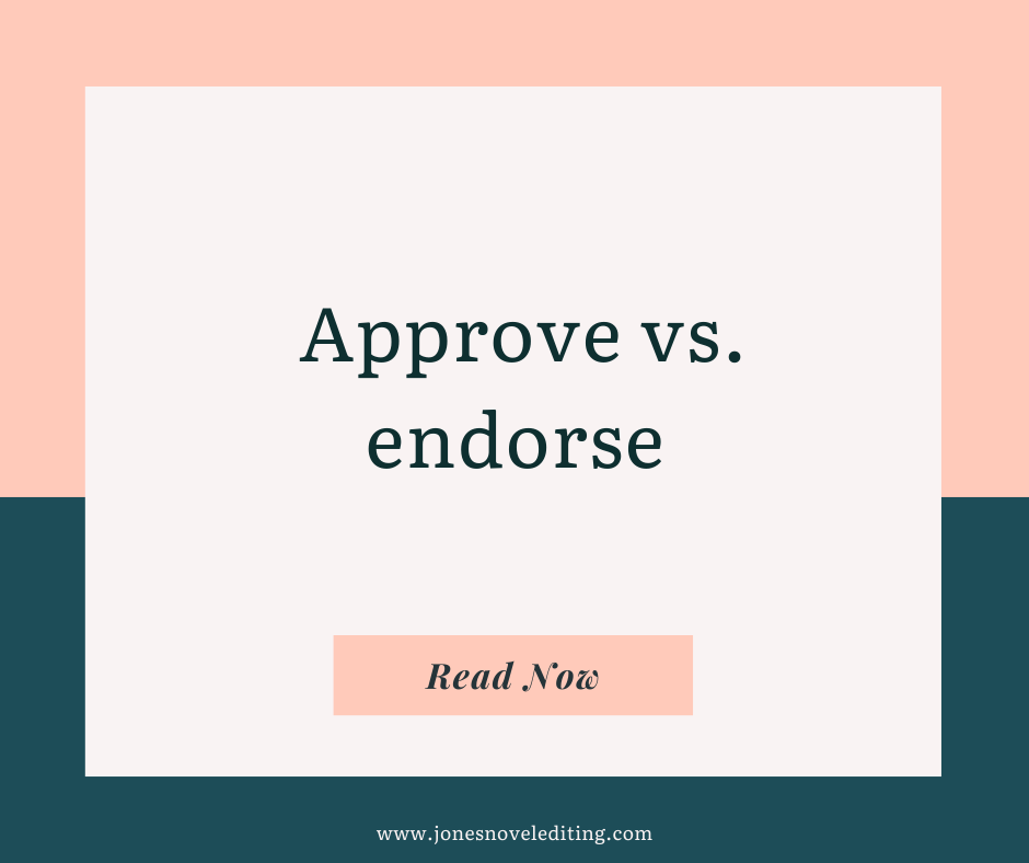 Approve vs. endorse