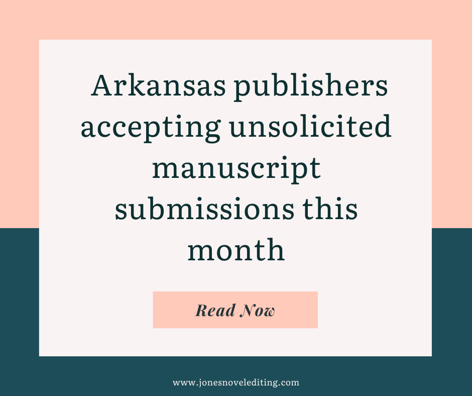 Arkansas publishers accepting unsolicited manuscript submissions this month