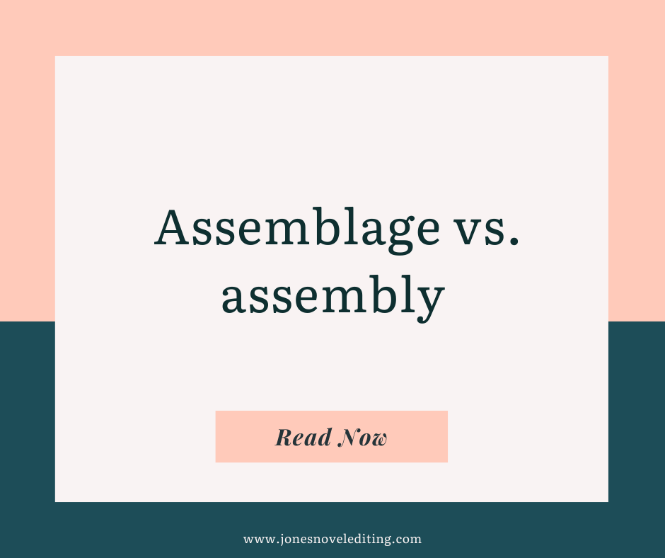 Assemblage vs. assembly