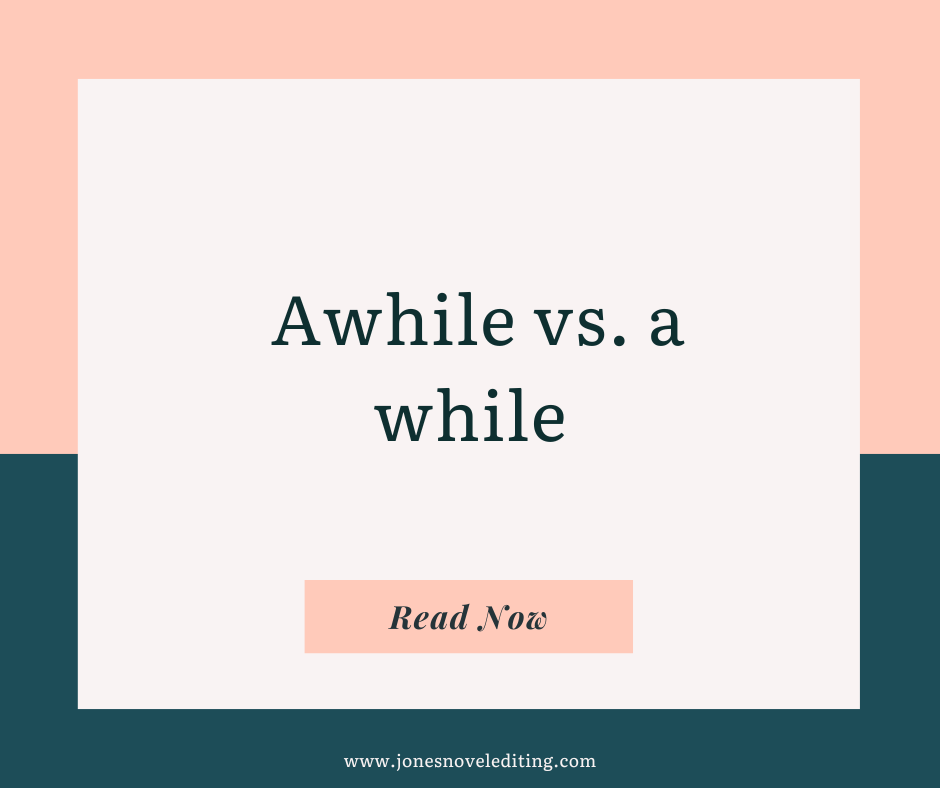 Awhile vs. a while