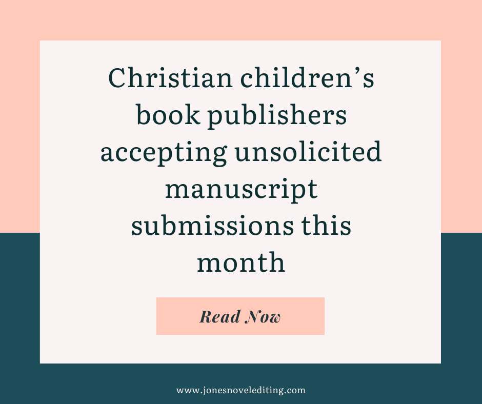 Christian children’s book publishers accepting unsolicited manuscript submissions this month