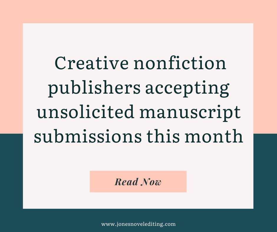 Creative, literary and narrative nonfiction publishers accepting unsolicited manuscript submissions this month