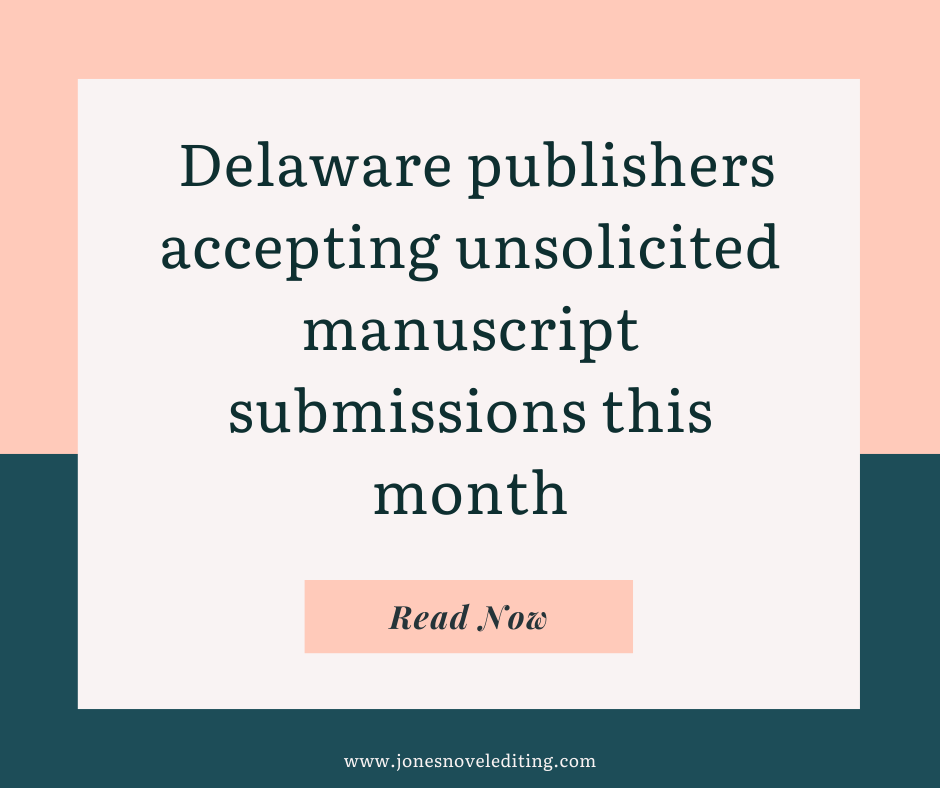 Delaware publishers accepting unsolicited manuscript submissions this month