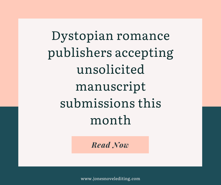 Dystopian romance publishers accepting unsolicited manuscript submissions this month