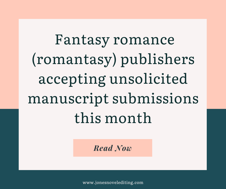 Fantasy romance (romantasy) publishers accepting unsolicited manuscript submissions this month