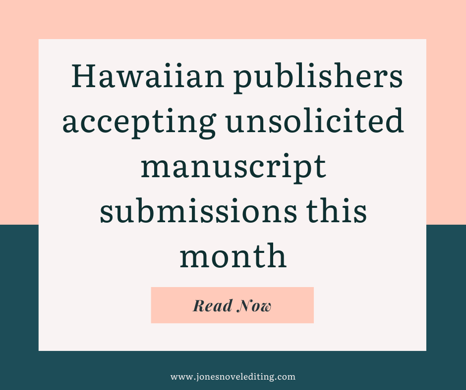 Hawaiian publishers accepting unsolicited manuscript submissions this month
