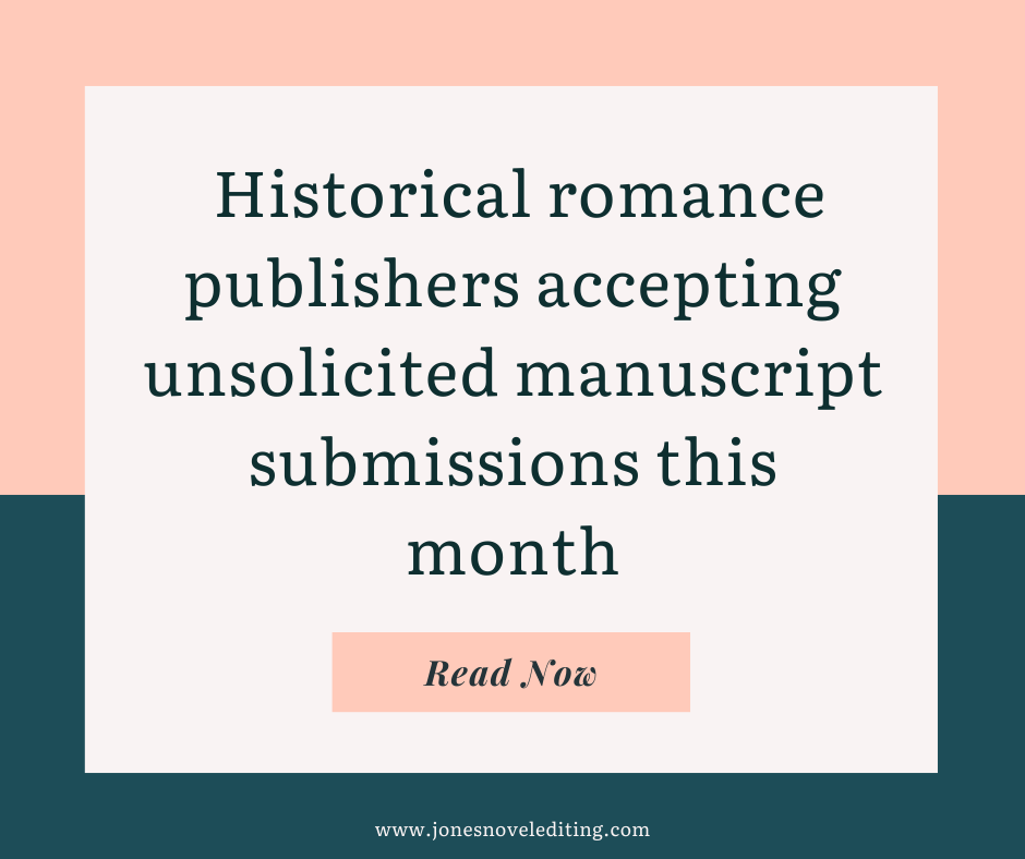 Historical romance publishers accepting unsolicited manuscript submissions this month