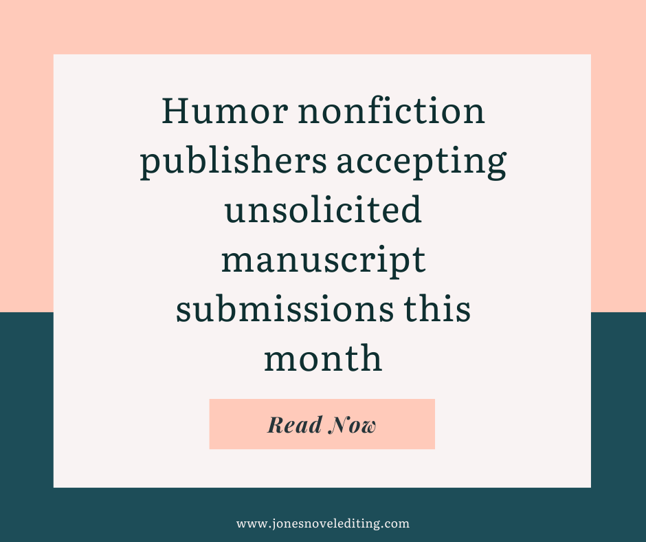 Humor nonfiction publishers accepting unsolicited manuscript submissions this month