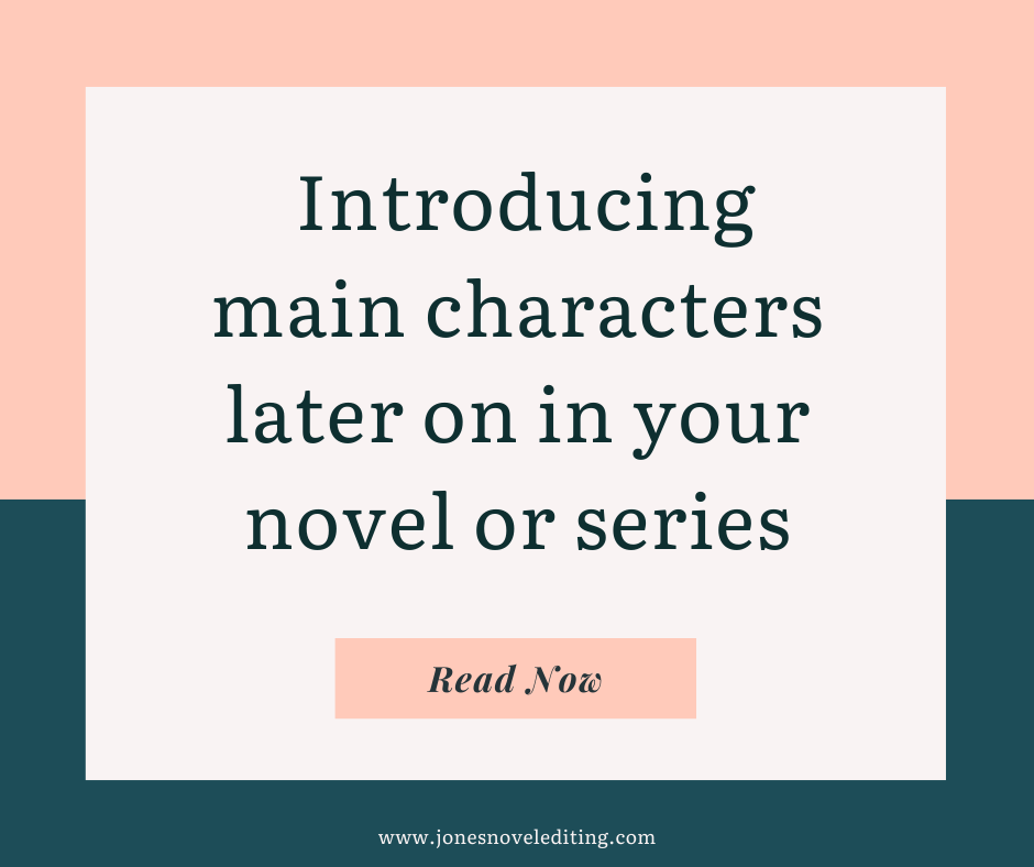 Introducing main characters later on in your novel or series