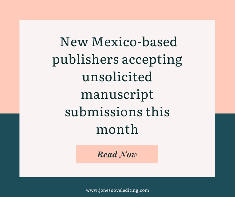 New Mexico-based publishers accepting unsolicited manuscript submissions this month