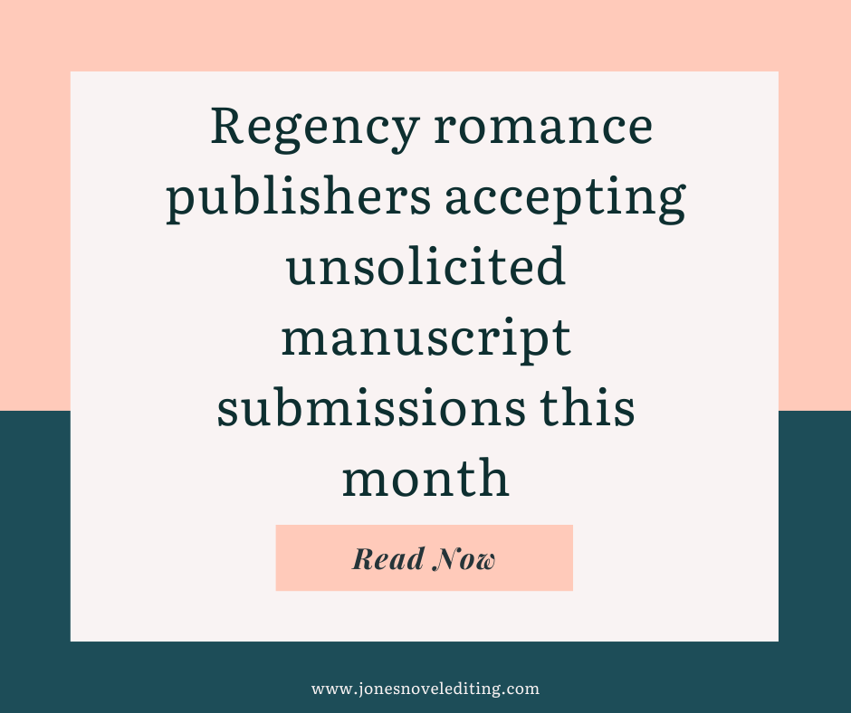 Regency romance publishers accepting unsolicited manuscript submissions this month