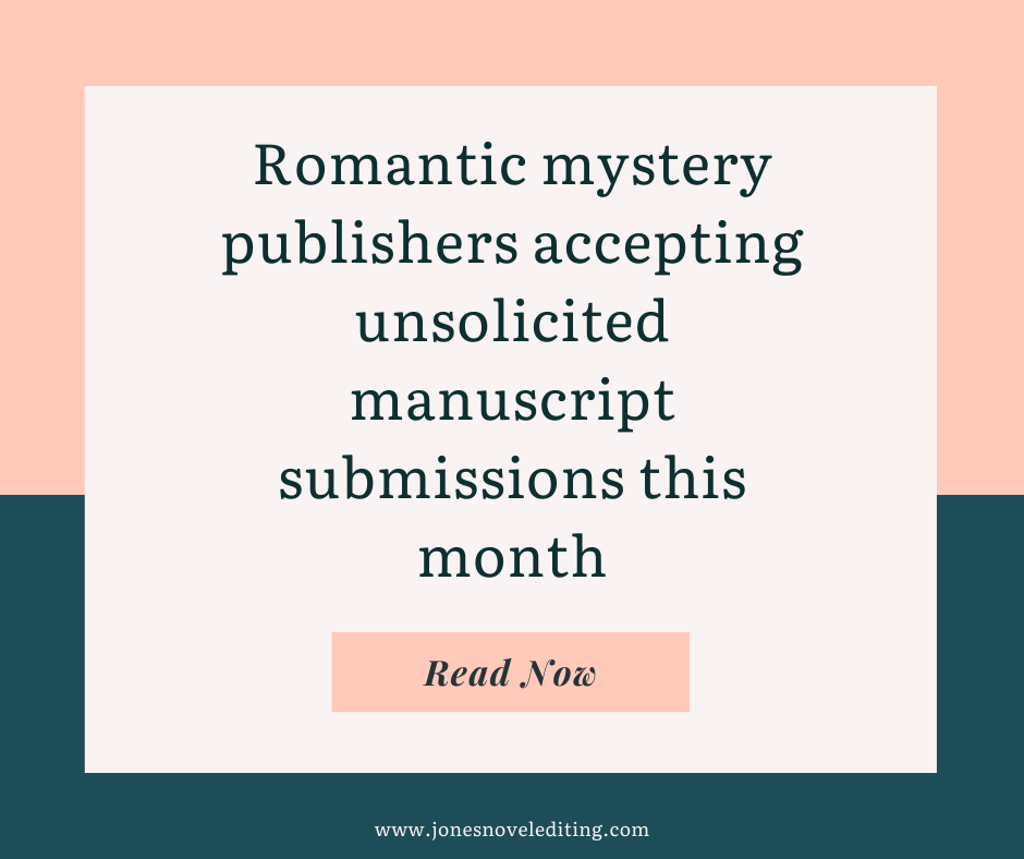 Romantic mystery publishers accepting unsolicited manuscript submissions this month