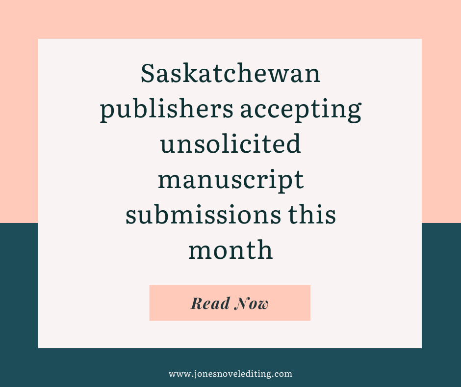 Saskatchewan publishers accepting unsolicited manuscript submissions this month