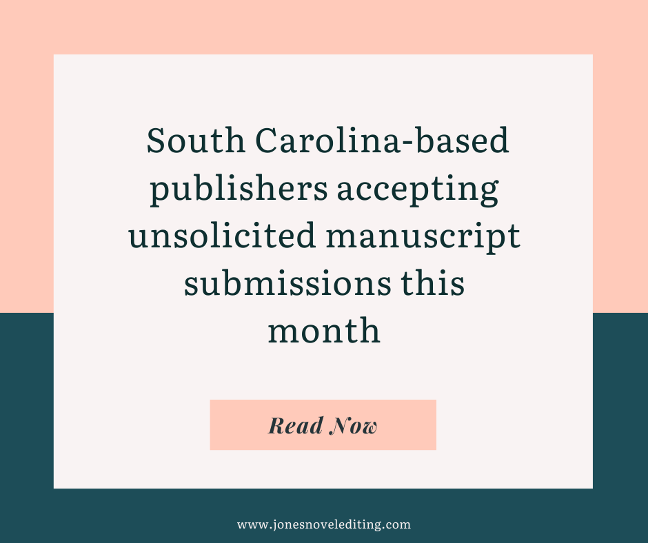 South Carolina-based publishers accepting unsolicited manuscript submissions this month