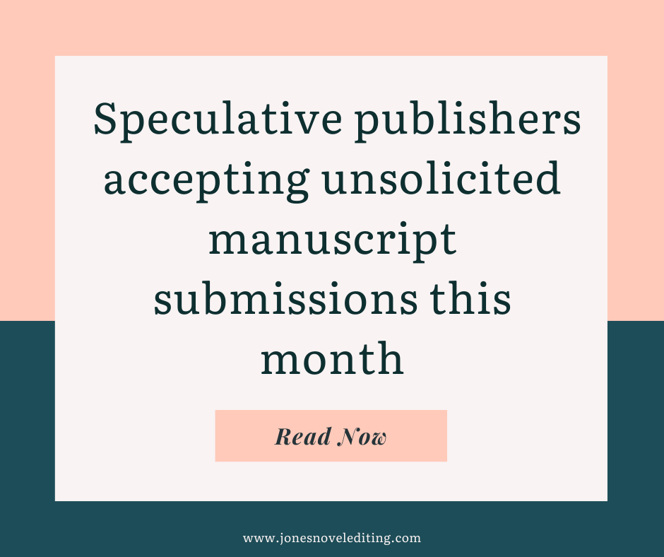 Speculative publishers accepting unsolicited manuscript submissions this month