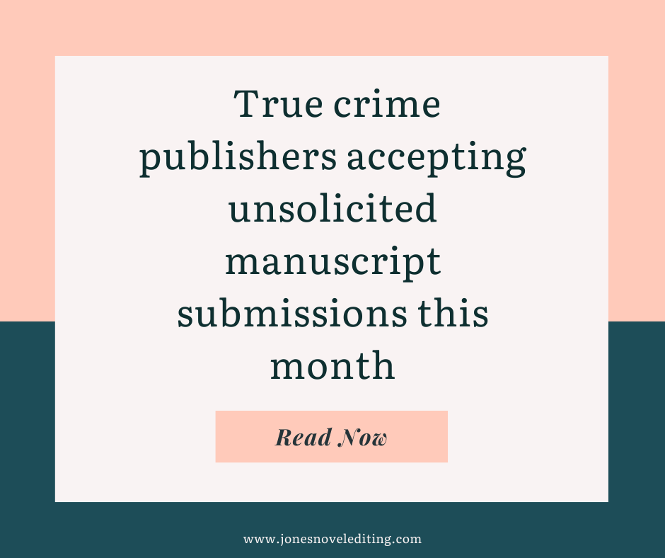 True crime publishers accepting unsolicited manuscript submissions this month