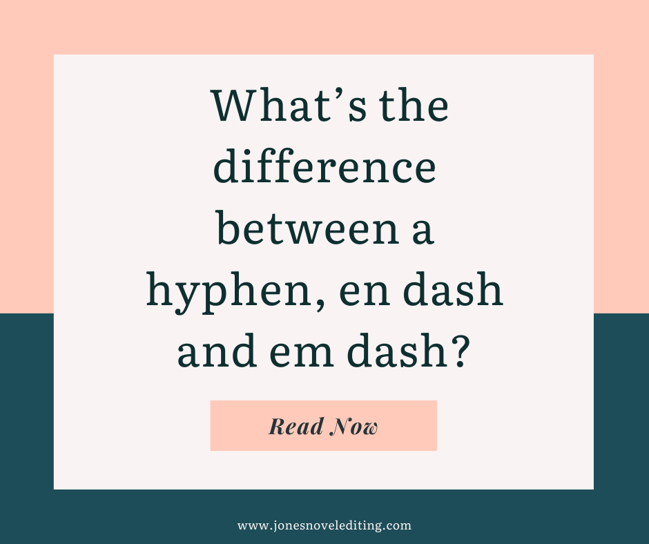 What’s the difference between a hyphen, en dash and em dash?