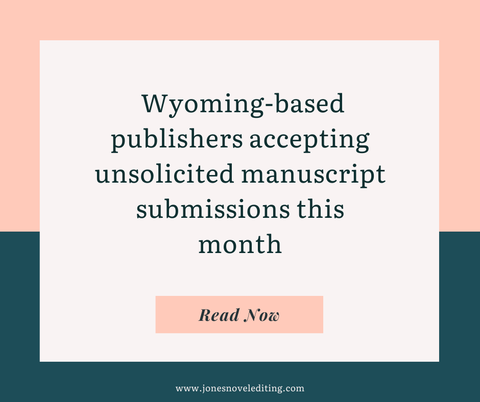 Wyoming-based publishers accepting unsolicited manuscript submissions this month