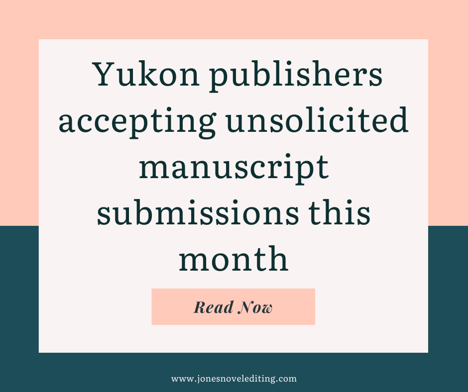 Yukon publishers accepting unsolicited manuscript submissions this month